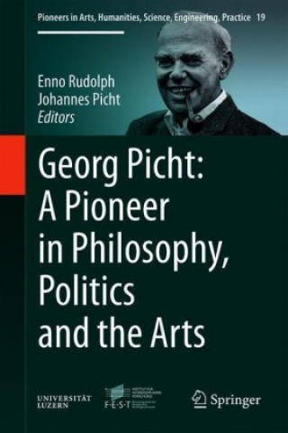 Carte Georg Picht: A Pioneer in Philosophy, Politics and the Arts Enno Rudolph