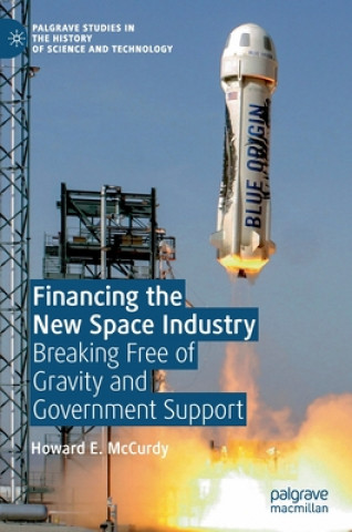 Könyv Financing the New Space Industry Howard E. McCurdy