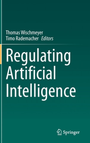Книга Regulating Artificial Intelligence Thomas Wischmeyer