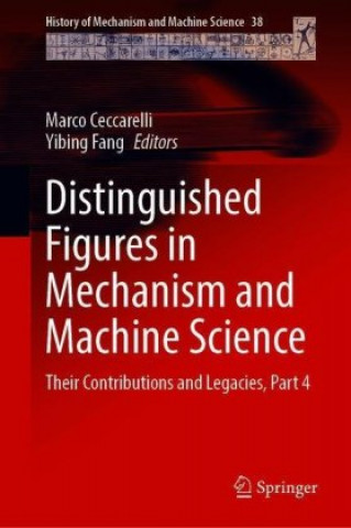 Kniha Distinguished Figures in Mechanism and Machine Science Marco Ceccarelli