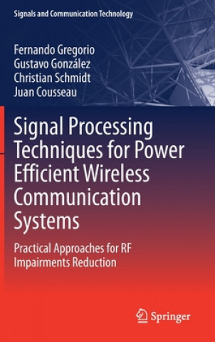 Książka Signal Processing Techniques for Power Efficient Wireless Communication Systems Fernando Gregorio