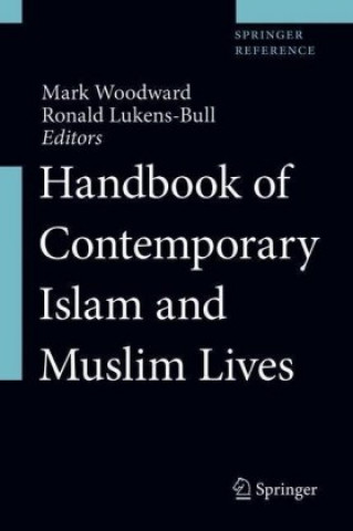 Книга Handbook of Contemporary Islam and Muslim Lives Mark Woodward