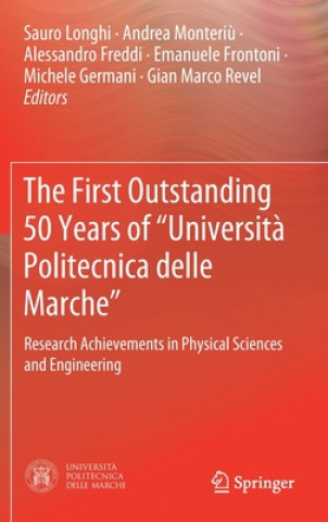 Kniha First Outstanding 50 Years of "Universita Politecnica delle Marche" Sauro Longhi