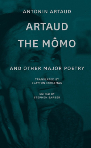 Könyv Artaud the Momo - and Other Major Poetry Antonin Artaud