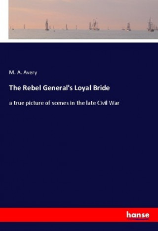 Buch The Rebel General's Loyal Bride 