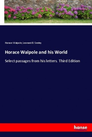Könyv Horace Walpole and his World Leonard B. Seeley