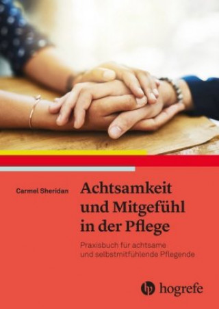 Kniha Achtsamkeit und Mitgefühl in der Pflege 