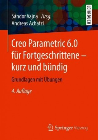 Book Creo Parametric 6.0 für Fortgeschrittene - kurz und bündig Andreas Achatzi