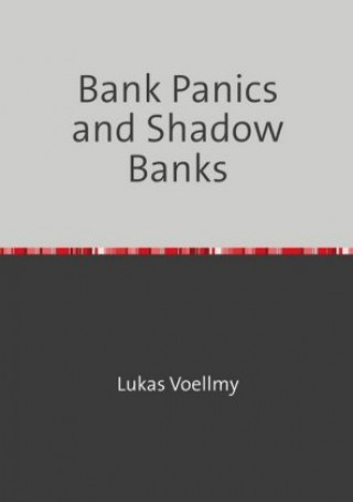 Carte Bank Panics and Shadow Banks Lukas Voellmy