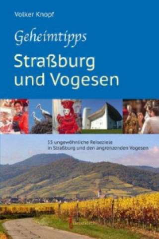 Knjiga Geheimtipps - Straßburg und Vogesen Volker Knopf