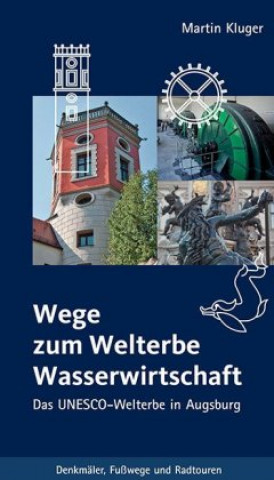 Kniha Wege zum Welterbe Wasserwirtschaft 