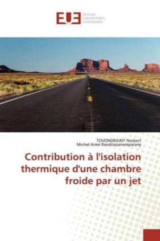 Kniha Contribution ? l'isolation thermique d'une chambre froide par un jet Michel Aimé Randriazanamparany