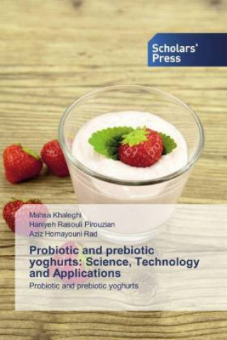 Βιβλίο Probiotic and prebiotic yoghurts Haniyeh Rasouli Pirouzian