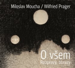 Könyv O všem Miloslav Moucha