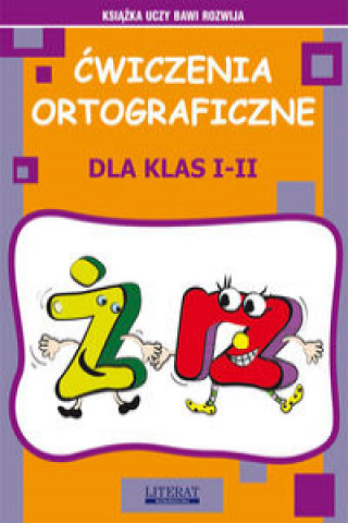 Kniha Ćwiczenia ortograficzne dla klas I-II. Ż - RZ Guzowska Beata