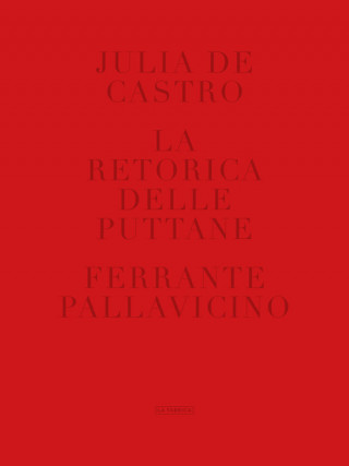 Könyv LA RETÓTICA DELLE PUTTANE JULIA DE CASTRO