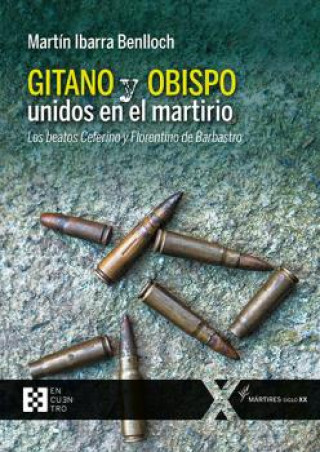 Książka GITANO Y OBISPO UNIDOS EN EL MARTIRIO MARTIN IBARRA BENLLOCH