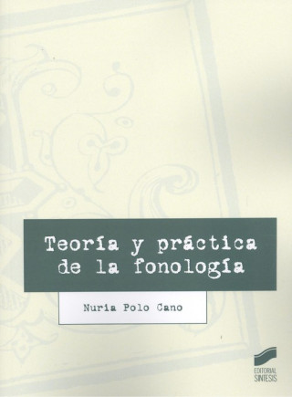 Carte TEORÍA Y PRÁCTICA DE LA FONOLOGÍA NURIA POLO CANO