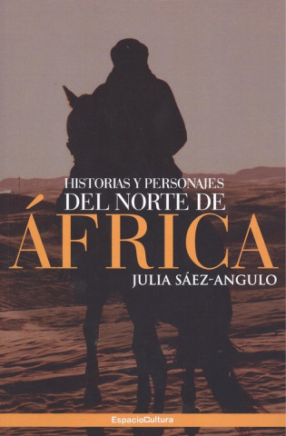 Buch HISTORIAS Y PERSONAJES DEL NORTE DE ÁFRICA JULIA SAEZ-ANGULO