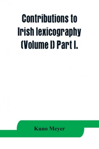 Livre Contributions to Irish lexicography (Volume I) Part I. 