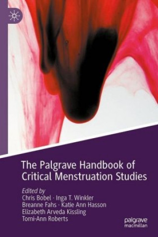 Könyv Palgrave Handbook of Critical Menstruation Studies Chris Bobel
