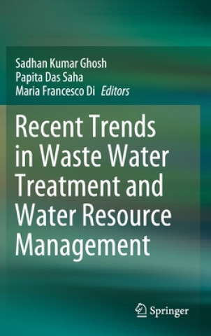 Книга Recent Trends in Waste Water Treatment and Water Resource Management Sadhan Kumar Ghosh