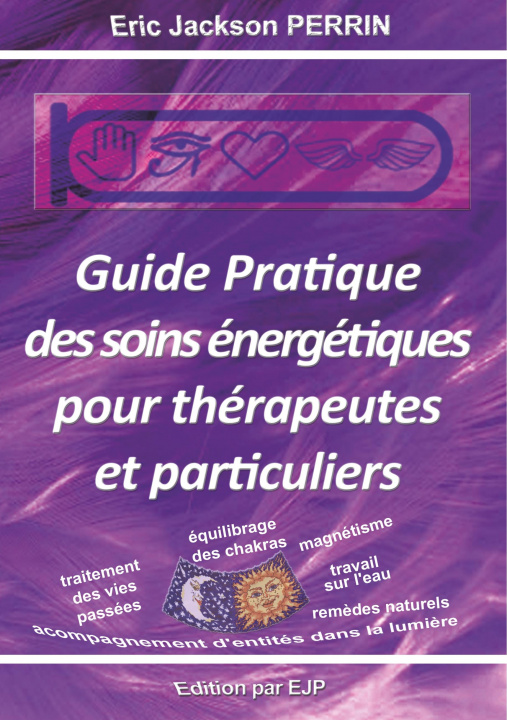 Knjiga Guide pratique des soins énergétiques pour thérapeutes et particuliers 