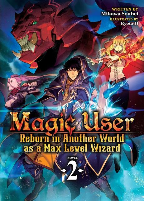 Книга Magic User: Reborn in Another World as a Max Level Wizard (Light Novel) Vol. 2 Ryota-H