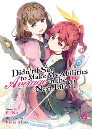 Carte Didn't I Say to Make My Abilities Average in the Next Life?! (Light Novel) Vol. 9 Itsuki Akata