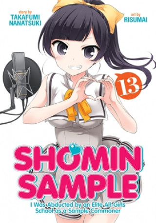 Kniha Shomin Sample: I Was Abducted by an Elite All-Girls School as a Sample Commoner Vol. 13 Risumai