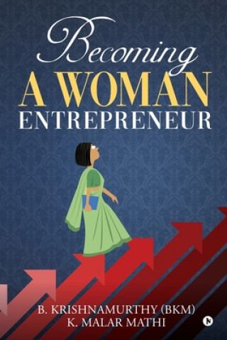 Carte Becoming a Woman Entrepreneur K. Malar Mathi