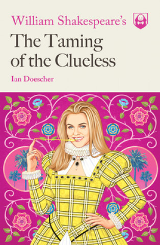 Carte William Shakespeare's The Taming of the Clueless 
