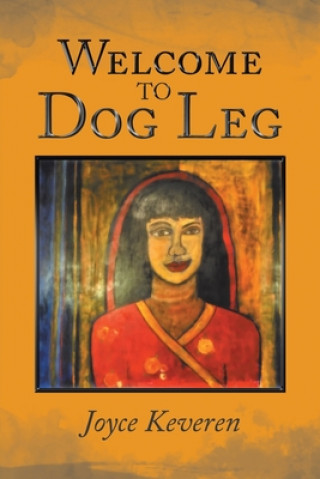 Βιβλίο Welcome to Dog Leg Joyce Keveren