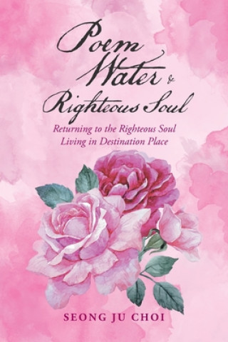 Knjiga Poem Water & Righteous Soul 