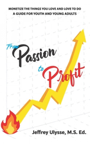 Βιβλίο From Passion to Profit Jeffrey Ulysse