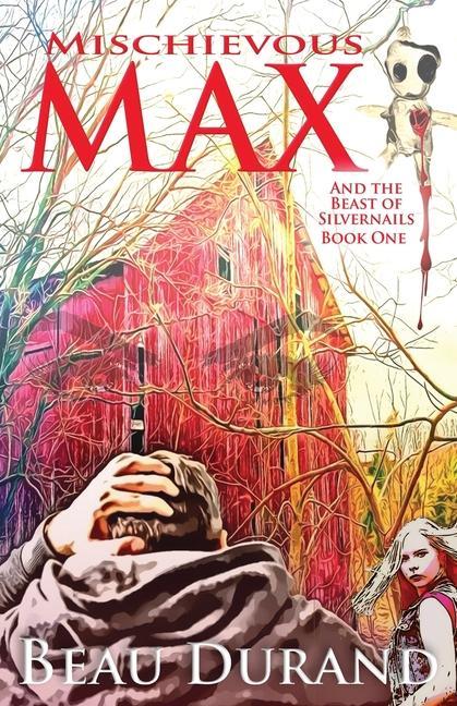 Knjiga Mischievous Max: And the Beast of Silvernails Rebecca Jean Herman