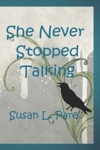 Knjiga She Never Stopped Talking Susan L. Pare'