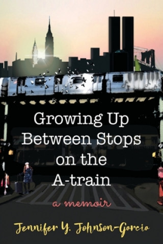 Книга Growing Up Between Stops on the A-train 