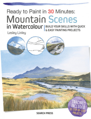 Книга Ready to Paint in 30 Minutes: Mountain Scenes in Watercolour 
