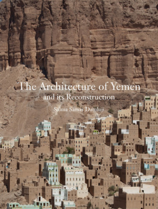 Könyv Architecture of Yemen and Its Reconstruction 