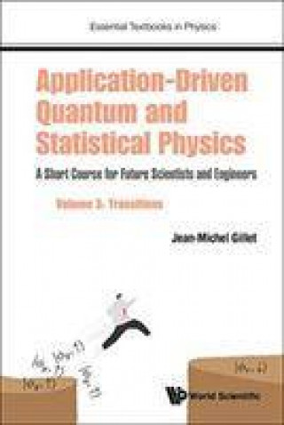 Boek Application-driven Quantum And Statistical Physics: A Short Course For Future Scientists And Engineers - Volume 3: Transitions Jean-Michel Gillet