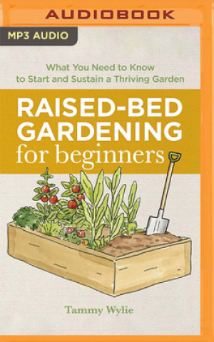 Digital Raised-Bed Gardening for Beginners: Everything You Need to Know to Start and Sustain a Thriving Garden Caroline Mclaughlin