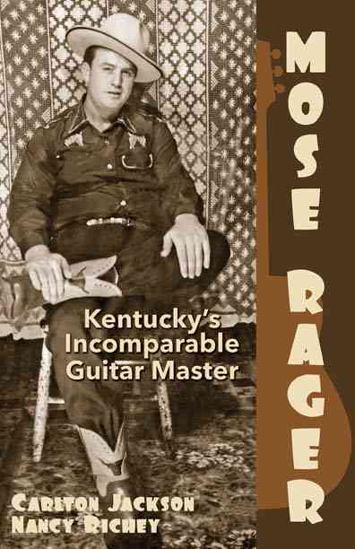 Carte Mose Rager: Kentucky's Incomparable Guitar Master Nancy Richey