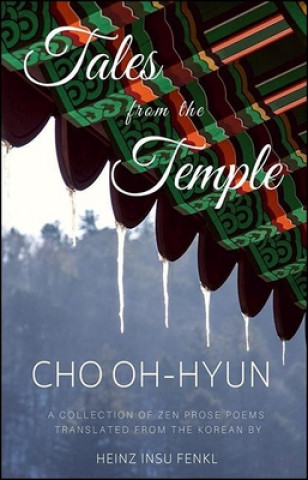 Kniha Tales from the Temple: A Collection of Zen Prose Poems Translated from the Korean Heinz Insu Fenkl