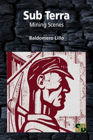 Buch Sub Terra: Mining Scenes Daniel Bernardo
