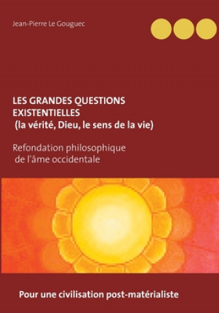 Kniha Les grandes questions existentielles (la verite, Dieu, le sens de la vie) 