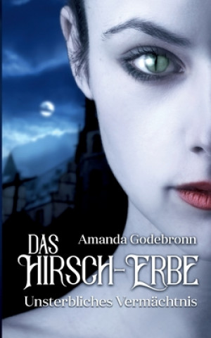 Βιβλίο Unsterbliches Vermachtnis Amanda Godebronn