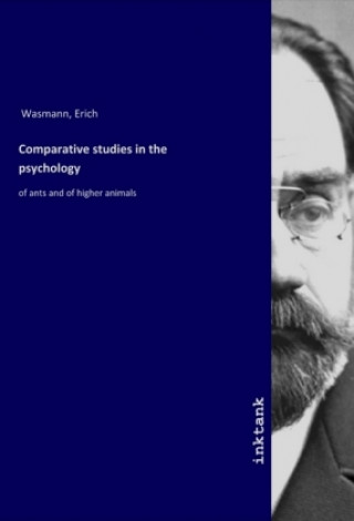 Könyv Comparative studies in the psychology Erich Wasmann