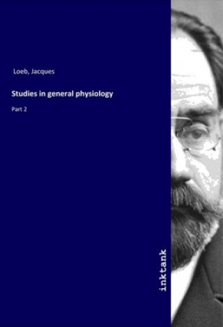 Knjiga Studies in general physiology Jacques Loeb