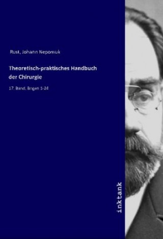 Carte Theoretisch-praktisches Handbuch der Chirurgie Johann Nepomuk Rust